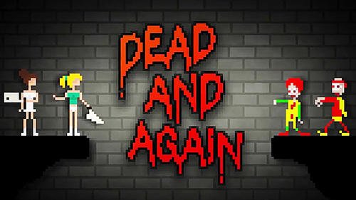 game pic for Dead and again